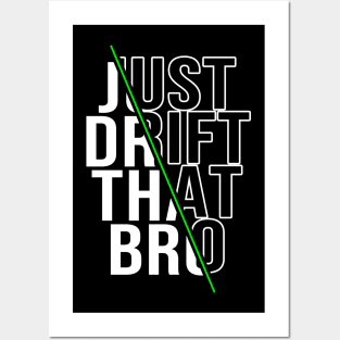 Just drift that bro Posters and Art